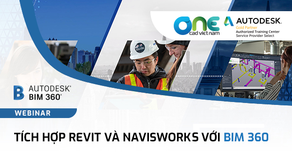 Webinar "Tích hợp Revit và Navisworks với BIM 360"