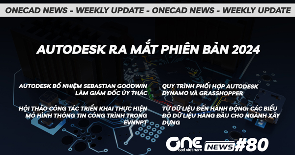 Autodesk ra mắt phiên bản 2024 - OneCAD News #80