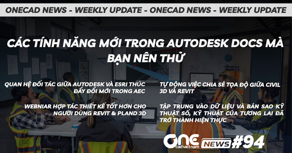 Các tính năng mới trong Autodesk Docs mà bạn nên thử - OneCAD News #94