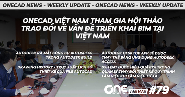 OneCAD Việt Nam tham gia hội thảo trao đổi về vấn đề triển khai BIM tại Việt Nam - OneCAD News #79
