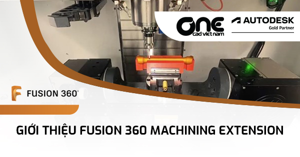 Giới thiệu Fusion 360 Machining Extension