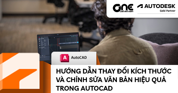 Hướng dẫn thay đổi kích thước và chỉnh sửa văn bản hiệu quả trong AutoCAD