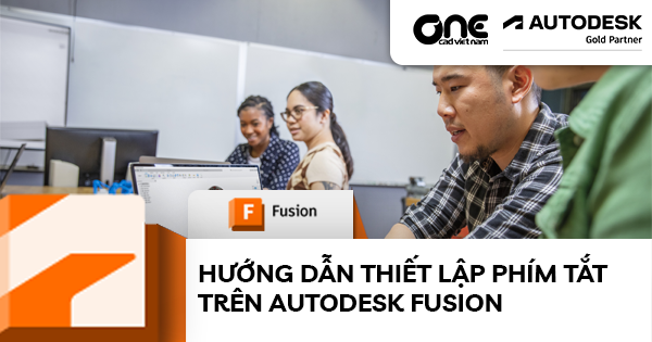 Hướng dẫn thiết lập phím tắt trên Autodesk Fusion