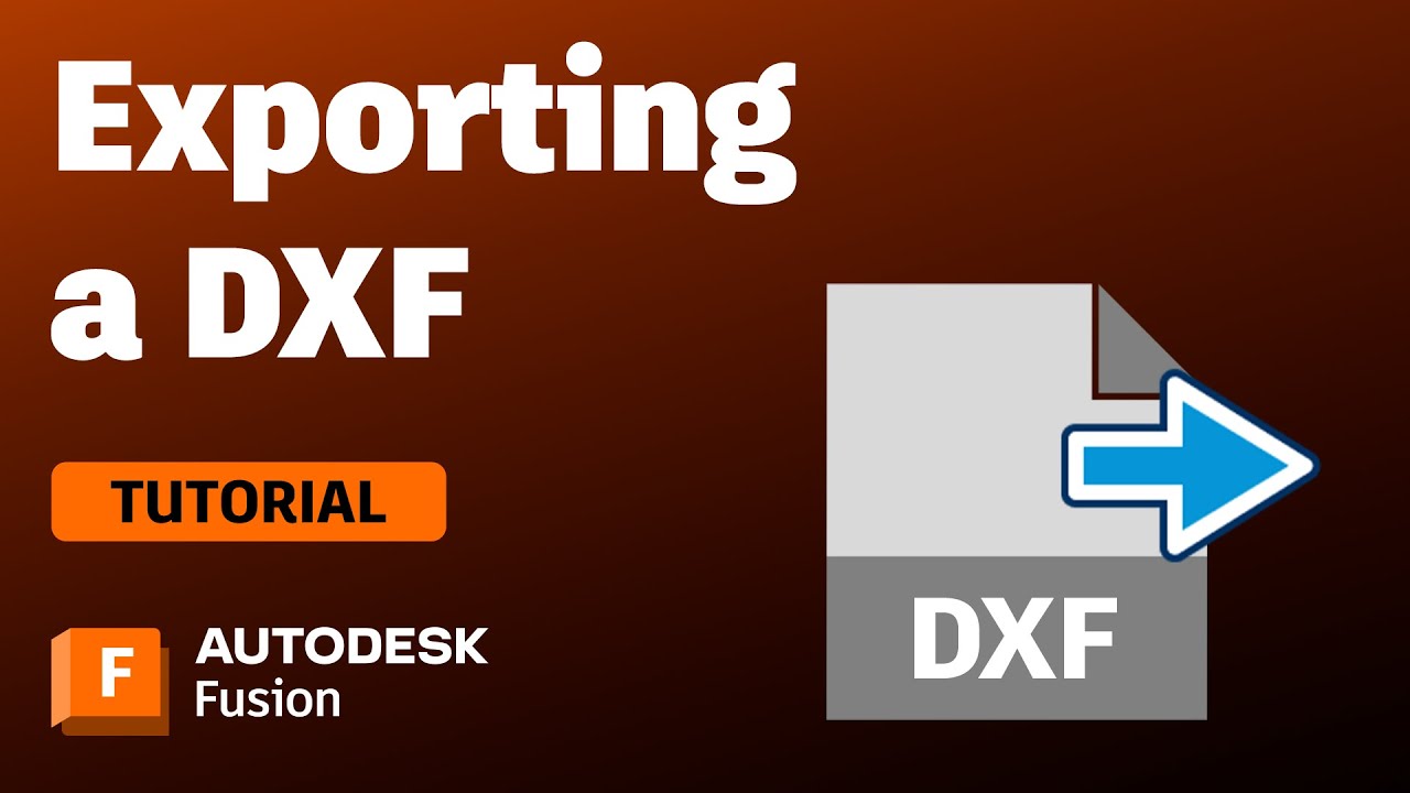 Hướng dẫn xuất định dạng DXF trên Autodesk Fusion