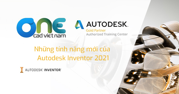 Những tính năng mới của Autodesk Inventor 2021