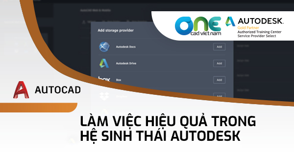 Làm việc hiệu quả trong hệ sinh thái Autodesk cùng AutoCAD