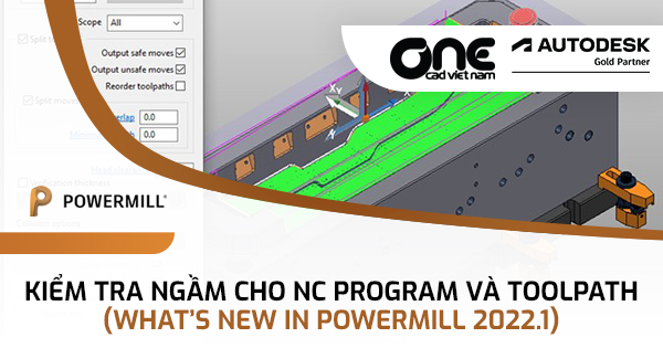 Kiểm tra ngầm cho NC Program và Toolpath (What's new in PowerMill 2022.1)