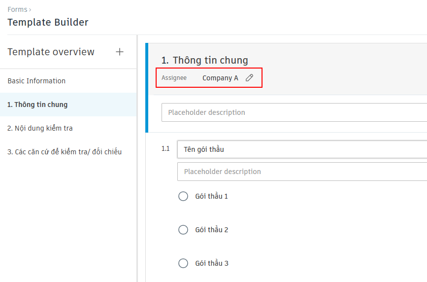 người dùng có thể lên kế hoạch ngay từ thời điểm tạo template và gán cá nhân hay công ty chịu trách nhiệm điền Form theo từng Section có trong Template.