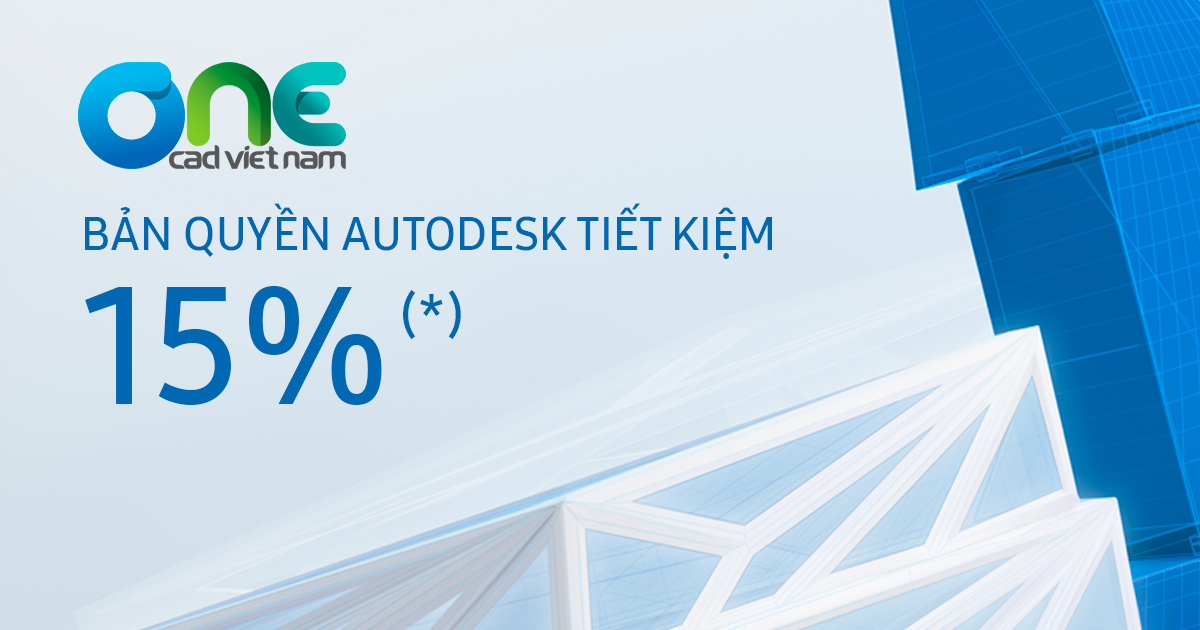 Giảm đến 15% khi mua bản quyền Autodesk (ưu đãi quý 2, FY2019)