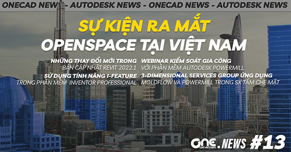 Sự kiện ra mắt OpenSpace tại Việt Nam - Những thay đổi mới trong Revit 2022.1 - OneCAD News 13