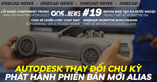 Đổi chu kỳ phát hành phiên bản mới của phần mềm Alias - Lỗi Make Components ở Inventor 2022.2 - OneCAD News 19