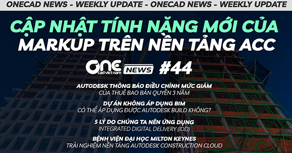 Cập nhật tính năng mới trong Markup trên ACC - 5 lý do nên ứng dụng IDD - OneCAD News #44