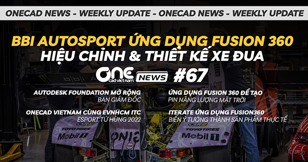 BBI Autosport ứng dụng Fusion 360 để hiệu chỉnh và thiết kế xe đua - OneCAD News #67