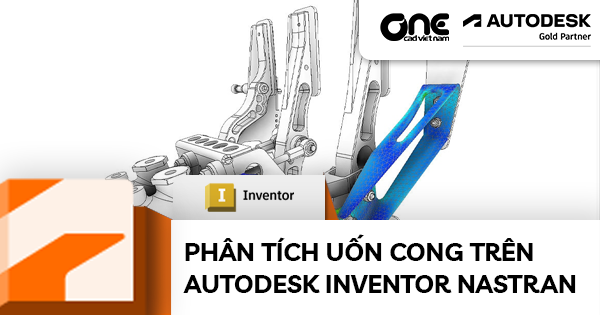 Phân tích uốn cong trên Autodesk Inventor Nastran