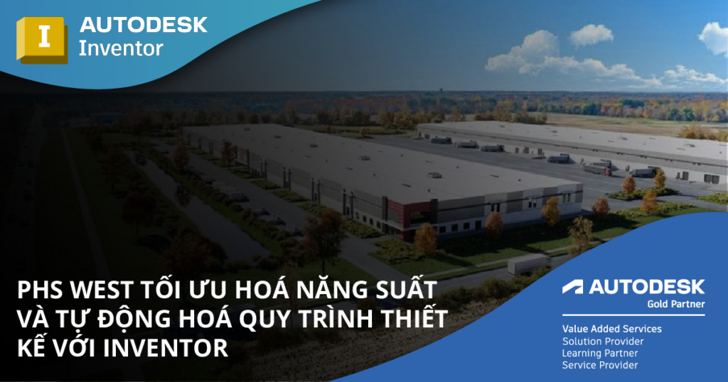 PHS WEST tối ưu hoá năng suất và tự động hoá quy trình thiết kế với Inventor