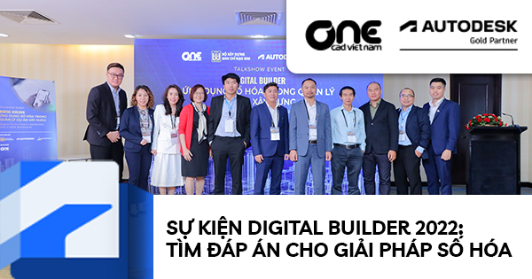 Sự kiện Digital Builder 2022: Tìm đáp án cho giải pháp số hóa trong quản lý dự án xây dựng