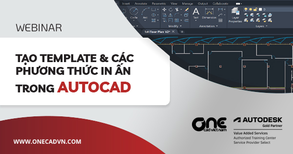 Webinar "Tạo Template & Các phương thức in ấn trong AutoCAD"