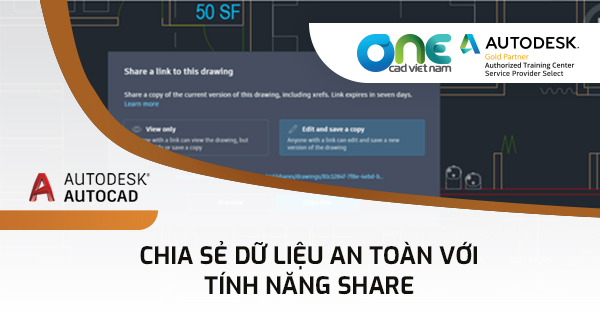 Tính năng mới AutoCAD 2022: Chia sẻ dữ liệu an toàn với tính năng Share