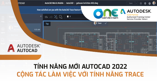 AutoCAD 2022: Cộng tác làm việc với tính năng Trace