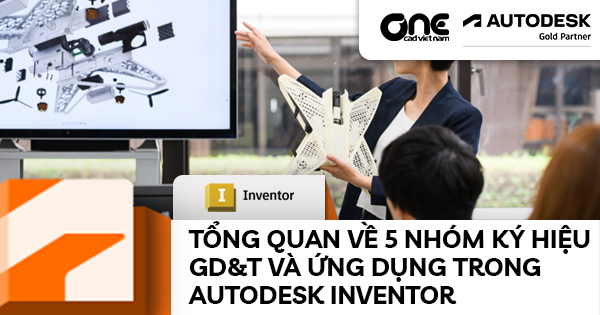 Tổng quan về 5 nhóm ký hiệu GD&T và ứng dụng trong Autodesk Inventor