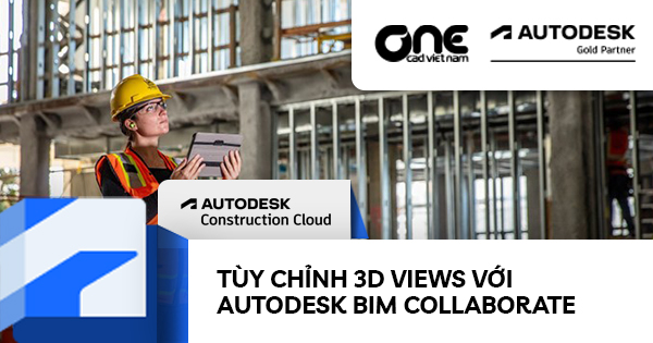 Tùy chỉnh 3D Views với Autodesk BIM Collaborate