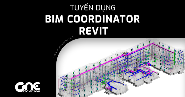 Tuyển dụng vị trí BIM Coordinator - Revit