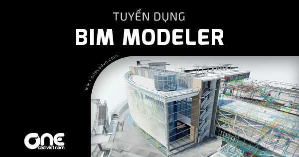 Tuyển dụng vị trí BIM Modeler