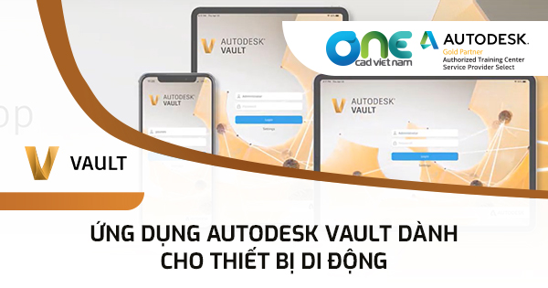 Ứng dụng Autodesk Vault dành cho thiết bị di động