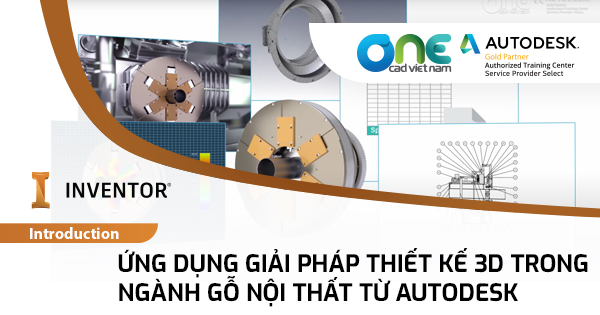 Ứng dụng giải pháp thiết kế 3D trong ngành gỗ nội thất từ Autodesk