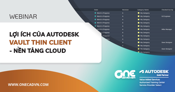 Webinar "Lợi ích của Autodesk Vault Thin Client - Nền tảng Cloud"