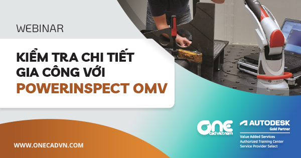 Webinar "Kiểm tra chi tiết gia công với PowerInspect OMV"