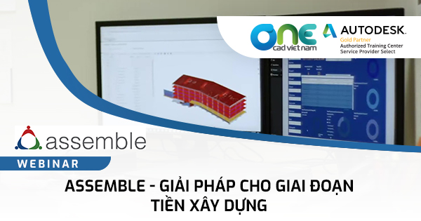Webinar "Assemble - giải pháp cho giai đoạn tiền xây dựng"
