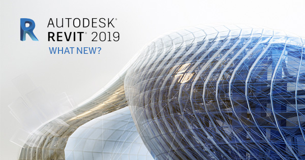 Có điều gì mới ở phiên bản Autodesk Revit 2019