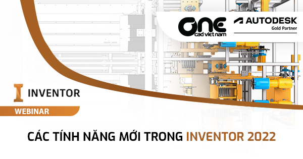 Webinar "Các tính năng mới trong Inventor 2022"