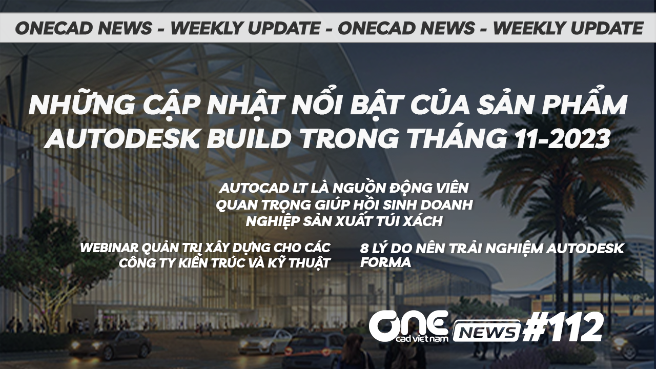 Những cập nhật nổi bật của sản phẩm Autodesk Build trong tháng 11-2023 - OneCAD News #112