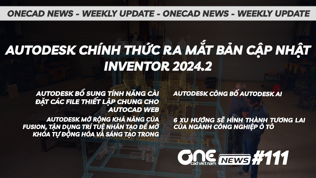 Autodesk chính thức ra mắt bản cập nhật Inventor 2024.2