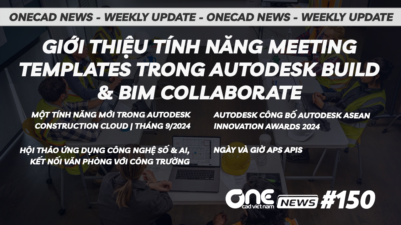 Giới thiệu tính năng Meeting Templates trong Autodesk Build và BIM Collaborate - OneCAD News #150
